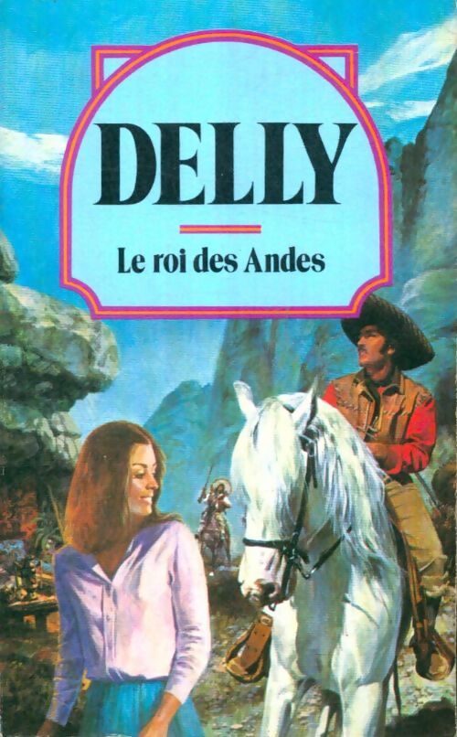 Livrenpoche : Le roi des Andes - Delly - Livre