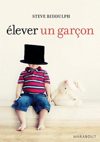 Livrenpoche : Elever un garçon - Steve Biddulph - Livre