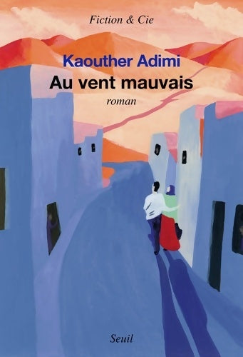 Livrenpoche : Au vent mauvais - Kaouther Adimi - Livre
