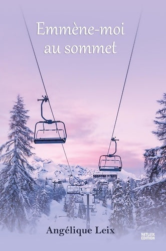 Livrenpoche : Emmène-moi au sommet - Angélique Leix - Livre