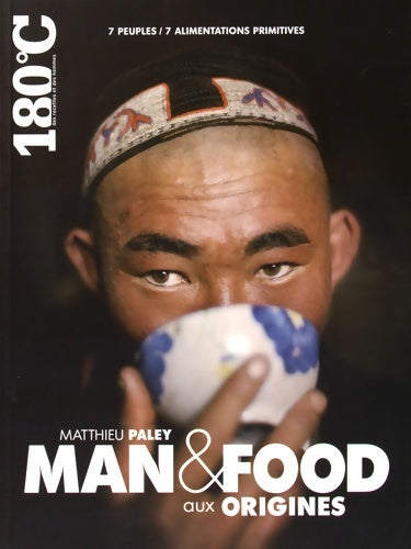 Livrenpoche : MAN AND FOOD - Matthieu Paley - Livre