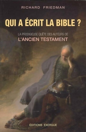 Livrenpoche : Qui a écrit la bible ? - Richard Elliot Friedman - Livre