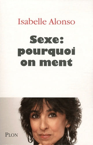 Livrenpoche : Sexe : Pourquoi on ment - Isabelle Alonso - Livre