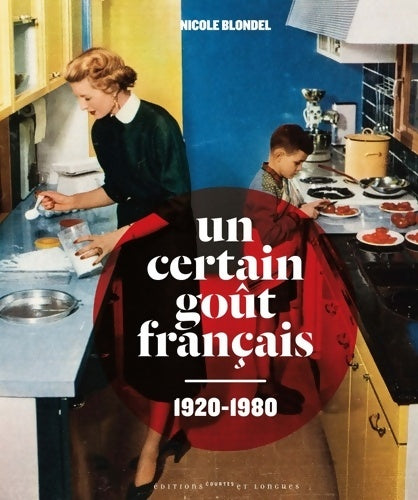 Livrenpoche : Un certain goût français 1920-1980 - Nicole Blondel - Livre