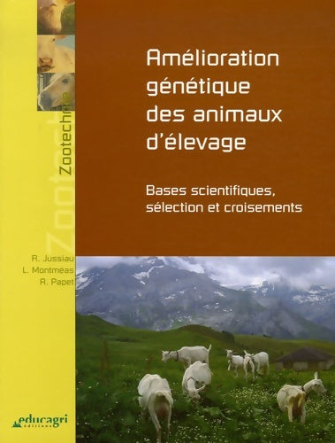 Livrenpoche : Amélioration génétique des animaux d'élevage : Bases scientifiques sélection et croisements - Roland Jussiau - Livre