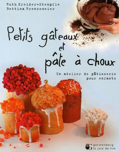 Livrenpoche : Petits gâteaux et pâte à choux : Un atelier de pâtisserie pour enfants - Ruth Kreider-stempfle - Livre