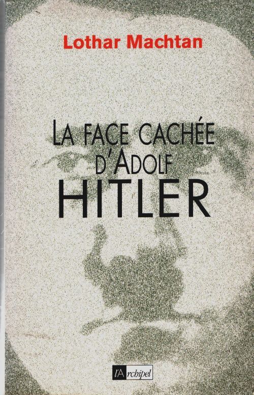 Livrenpoche : La face cachée d'adolf Hitler - Lothar Machtan - Livre