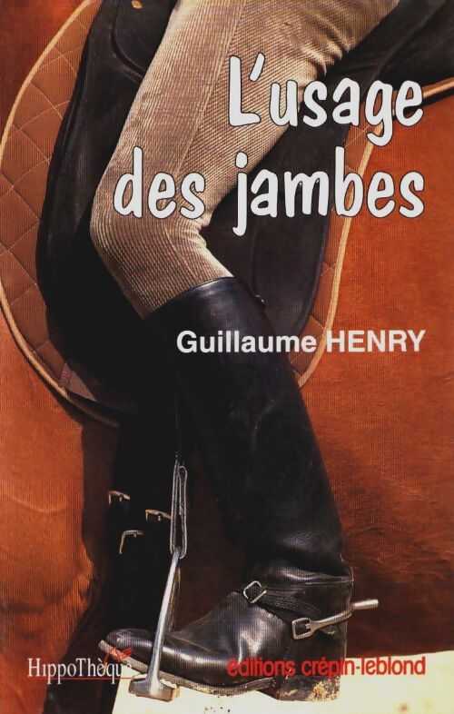 Livrenpoche : L'usage des jambes - Guillaume Henry - Livre