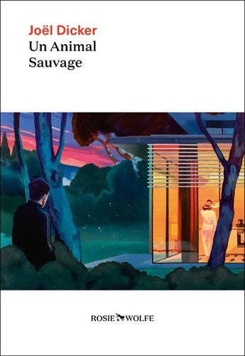 Livrenpoche : Un animal sauvage - Nouveauté Joël Dicker 2024 - Joël Dicker - Livre