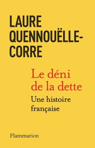 Livrenpoche : Le déni de la dette : Une histoire française - Laure Quennouëlle-Corre - Livre