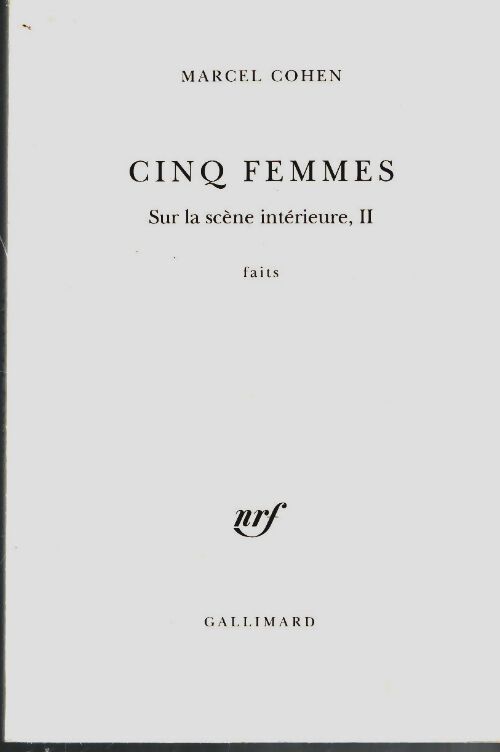 Livrenpoche : Cinq femmes : Sur la scène intérieure ii - faits - Marcel Cohen - Livre