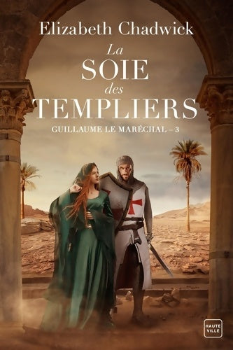 Livrenpoche : Guillaume le Maréchal T3 : La Soie des Templiers - Elizabeth Chadwick - Livre