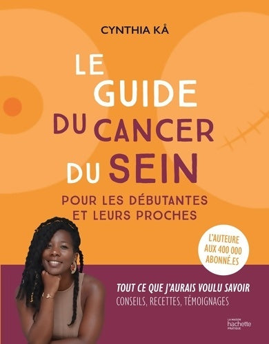 Livrenpoche : Le guide du cancer du sein - Cynthia Kå - Livre