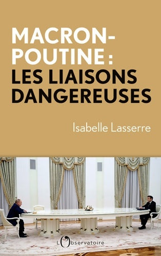 Livrenpoche : Macron-Poutine les liaisons dangereuses - Isabelle Lasserre - Livre