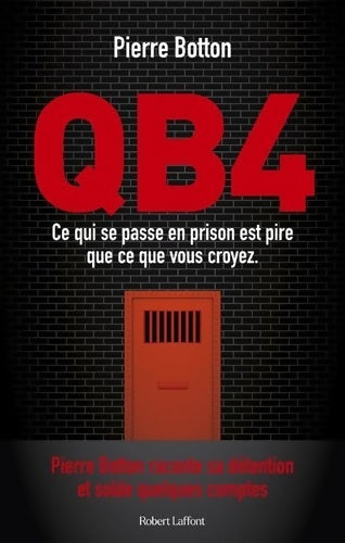 Livrenpoche : QB4 - Ce qui se passe en prison est pire que ce que vous croyez - Pierre Botton - Livre