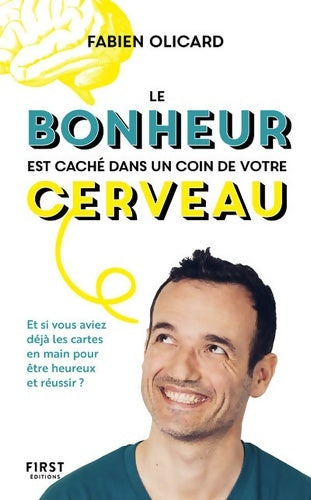 Livrenpoche : Le bonheur est caché dans un coin de votre cerveau - Fabien Olicard - Livre