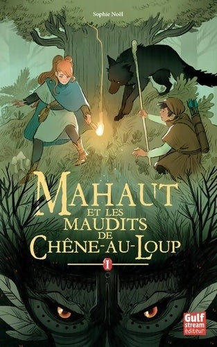 Livrenpoche : Mahaut Tome I Mahaut et les maudits de Chêne-au-loup - Sophie Noël - Livre