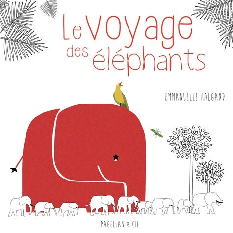 Livrenpoche : LE VOYAGE DES ELEPHANTS - Emmanuelle Halgand - Livre