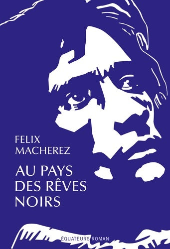 Livrenpoche : Au pays des rêves noirs - Felix Macherez - Livre