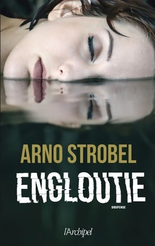 Livrenpoche : Engloutie - Arno Strobel - Livre