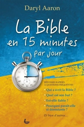 Livrenpoche : La Bible en 15 minutes par jour - Daryl Aaron - Livre