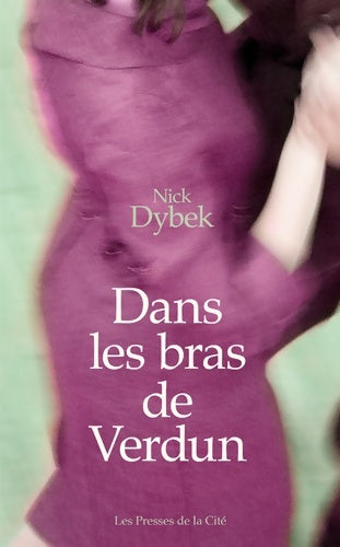 Livrenpoche : Dans les bras de Verdun - Nick Dybek - Livre