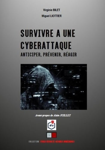 Livrenpoche : Survivre à une cyberattaque : Anticiper prévenir réagir - Virginie Bilet - Livre