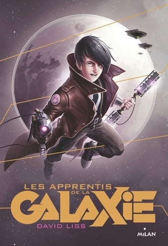 Livrenpoche : Les apprentis de la galaxie Tome I : Les apprentis de la galaxie - David Liss - Livre