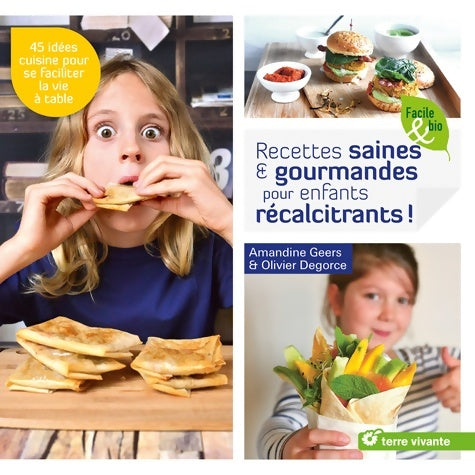 Livrenpoche : Recettes saines & gourmandes pour enfants récalcitrants - Amandine Geers - Livre