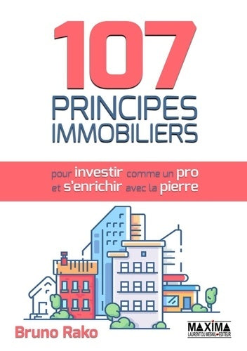 Livrenpoche : 107 Principes Immobiliers - Bruno Rako - Livre