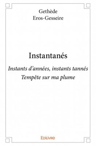 Livrenpoche : Instantanés - Gethède Eros-Gesseire - Livre