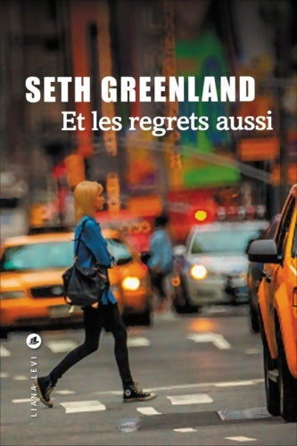 Livrenpoche : Et les regrets aussi - Seth Greenland - Livre