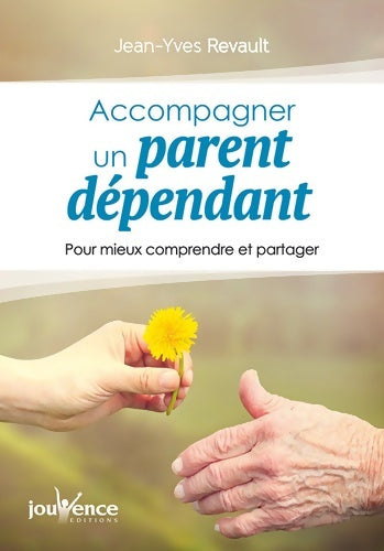 Livrenpoche : Accompagner un parent dépendant : Pour mieux comprendre et partager - Jean-Yves Revault - Livre