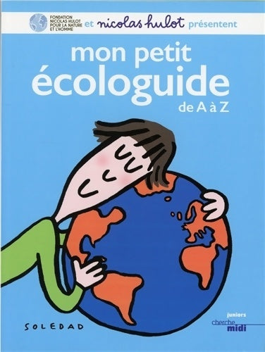 Livrenpoche : Mon petit écologuide de A à Z - Nicolas Hulot - Livre
