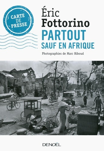 Livrenpoche : Partout sauf en Afrique - Eric Fottorino - Livre