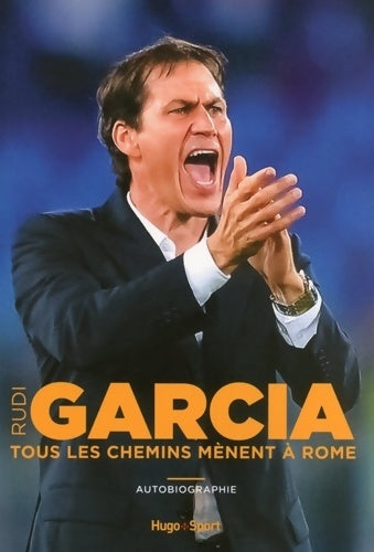 Livrenpoche : Tous les chemins mènent à Rome - Rudi Garcia - Livre