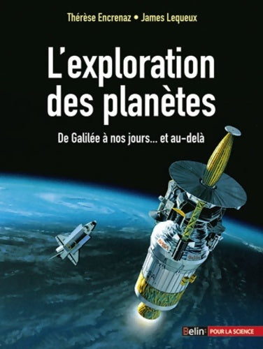 Livrenpoche : L'exploration des planètes : De Galilée à nos jours... Et au-delà - James Lequeux - Livre