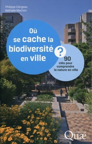 Livrenpoche : Où se cache la biodiversité en ville ? : 90 clés pour comprendre la nature en ville. - Philippe Clergeau - Livre