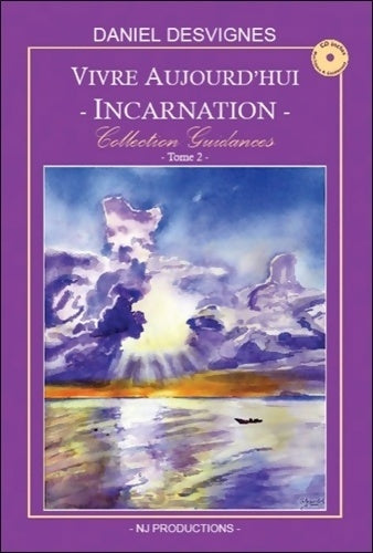 Livrenpoche : Vivre aujourd'hui - Incarnation - Collection Guidances T2 - Daniel Desvignes - Livre