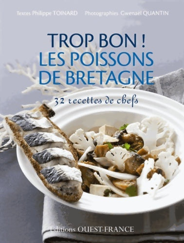 Livrenpoche : Trop bon ! Les poissons de Bretagne - Philippe Toinard - Livre