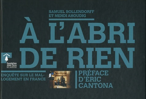Livrenpoche : A l'abri de rien : Enquête sur le mal-logement en France - Samuel Bollendorff - Livre