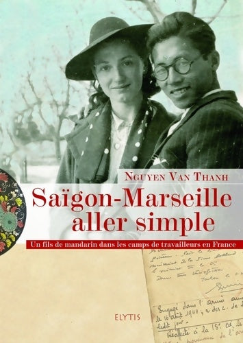 Livrenpoche : Saïgon-Marseille aller simple : Un fils de mandarin dans les camps de travailleurs en France - Thanh Nguyên Van - Livre