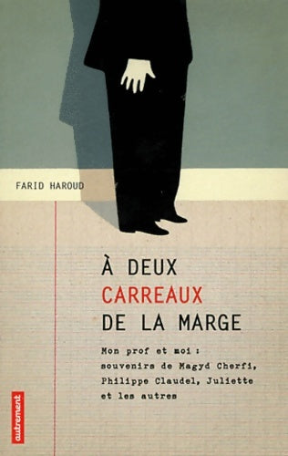Livrenpoche : À deux carreaux de la marge : Mon prof et moi : souvenirs de Magyd Cherfi Philippe Claudel Juliette et les autres - Farid Haroud - Livre