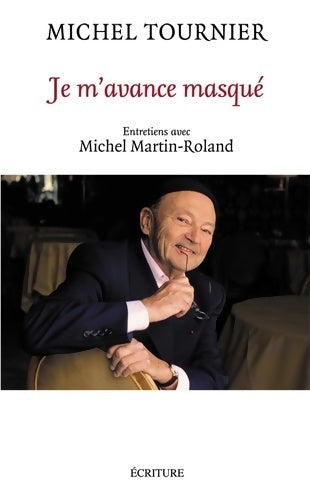 Livrenpoche : Je m'avance masqué - Michel Tournier - Livre
