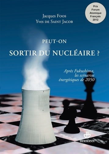 Livrenpoche : Peut-on sortir du nucléaire ? : Après Fukushima les scénarios énergétiques de 2050 - Jacques Foos - Livre