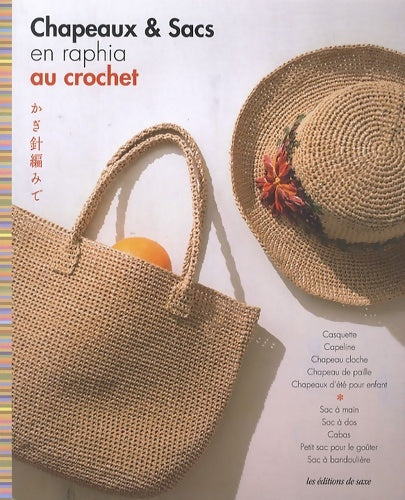 Livrenpoche : Chapeaux & sacs en raphia au crochet : Casquette Capeline Chapeau cloche Chapeau de paille Chapeaux d'été pour enfant Sac à main Sac à dos Cabas Petit sac pour le goûter Sac à bandoulière - Yoko Shigeno - Livre