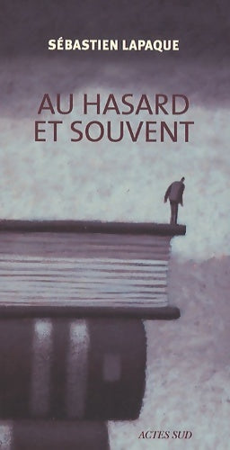 Livrenpoche : Au hasard et souvent - Sébastien Lapaque - Livre