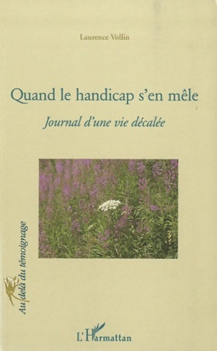 Livrenpoche : Quand le handicap s'en mêle : Journal d'une vie décalée - Laurence Vollin - Livre