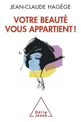 Livrenpoche : Votre beauté vous appartient ! - Jean-Claude Hagège - Livre