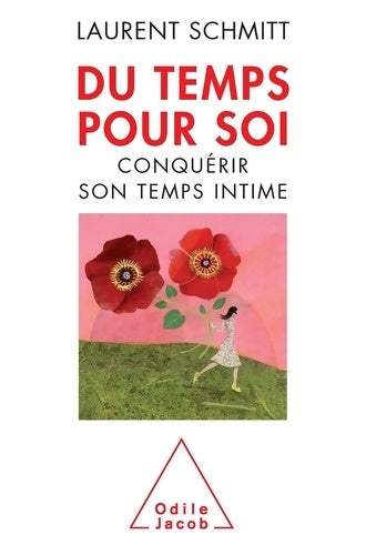 Livrenpoche : Du temps pour soi : Conquérir son temps intime - Laurent Schmitt - Livre